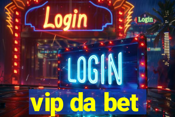 vip da bet